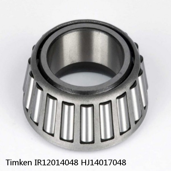 IR12014048 HJ14017048 Timken Tapered Roller Bearing
